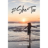 #She Too