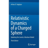 Relativistic Dynamics of a Charged Sphere: Updating the Lorentz-Abraham Model