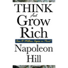 Think and Grow Rich: The Classic Guide to Wealth, Success, and Personal Achievement
