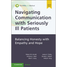 Navigating Communication with Seriously Ill Patients: Balancing Honesty with Empathy and Hope