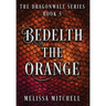 Bedelth the Orange: A Slow Burn Fantasy Series