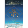 The Fated: A Novel About a Mysterious Ship That Carries Its Passengers to an Unknown Destination