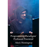 Programming Paradigms' Profound Potential: A Deep Dive Into Programming Languages And Their Underlying Principles