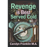 Revenge Is Best Served Cold