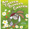 An Easter Bunny's Easter