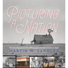 Picturing a Nation: The Great Depression's Finest Photographers Introduce America to Itself