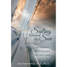 Sailing Toward the Son: Our Destination the New Jerusalem Who's Your Captain