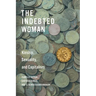 The Indebted Woman: Kinship, Sexuality, and Capitalism