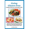 Going Gluten-Free: Complete Reference and Recipe Guide