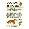 Doctors by Nature: How Ants, Apes, and Other Animals Heal Themselves