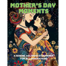 Mother's Day Moments: A Serene Coloring Experience for All Generations