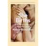 She Births: A Practical Guide to a Beautiful Birth