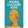 Weird Culture Kids