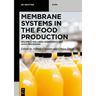 Membrane Systems in the Food Production: Volume 2: Wellness Ingredients and Juice Processing