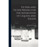Filters and Filter Presses for the Separation of Liquids and Solids