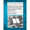 A Treatise Upon the Practice of the Court of Chancery: With an Appendix of Forms. Volume 2 of 3