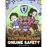 Teach Your Dragon Online Safety: A Story About Navigating the Internet Safely and Responsibly