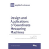 Design and Applications of Coordinate Measuring Machines