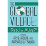 Global Village: Dead or Alive?
