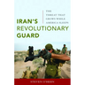 Iran's Revolutionary Guard: The Threat That Grows While America Sleeps