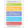 The Ritual Effect: From Habit to Ritual, Harness the Surprising Power of Everyday Actions