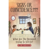 Signs or Coincidence: What Are the Deceased Trying to Tell Us?