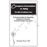 Courageous Conversations on Dying - The Gift of Palliative Care: A Practical Guide for Physicians, Healthcare Providers, & All the People They Serve