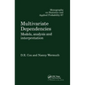 Multivariate Dependencies: Models, Analysis and Interpretation