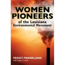 Women Pioneers of the Louisiana Environmental Movement
