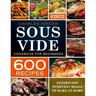 Sous Vide Cookbook for Beginners 600 Recipes: Effortless Everyday Meals to Make at Home