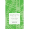 Youth Practices in Digital Arts and New Media: Learning in Formal and Informal Settings