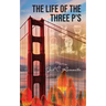 The Life of the Three P's