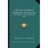 Life Of Charles Haddon Spurgeon: The World's Great Preacher (1892)