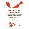 Malaysian Crossings: Place and Language in the Worlding of Modern Chinese Literature