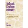 The Organic Systems Framework: A New Paradigm for Understanding and Intervening in Organizational Life