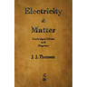 Electricity and Matter