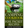 Camping Cookbook: Foil Packet Recipes