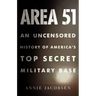 Area 51: An Uncensored History of America's Top Secret Military Base
