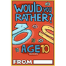 Would You Rather Age 10 Version