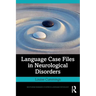 Language Case Files in Neurological Disorders