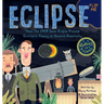 Eclipse: How the 1919 Solar Eclipse Proved Einstein's Theory of General Relativity