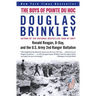 The Boys of Pointe Du Hoc: Ronald Reagan, D-Day, and the U.S. Army 2nd Ranger Battalion