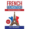 French Foundations: Master the Basics in Two Weeks Learn French