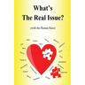 What's the Real Issue?: (with the Human Race)