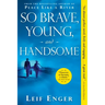 So Brave, Young, and Handsome