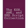 The KSH, AWK, and SED Script Collection: Mastering Unix Programming Through Practical Examples