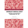 Garibaldi's Radical Legacy: Traditions of War Volunteering in Southern Europe (1861-1945)