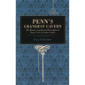 Penn's Grandest Cavern: The History, Legends and Description of Penn's Cave in Centre County