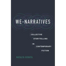 We-Narratives: Collective Storytelling in Contemporary Fiction