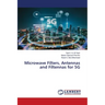 Microwave Filters, Antennas and Filtennas for 5G